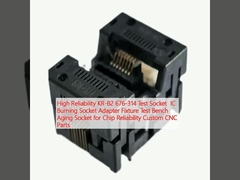 قابلیت اطمینان بالا KR-B2 676-314 سوکت تست IC سوکت سوکت سوختن آداپتور تثبیت بنک تست سوکت پیری برای قابلیت اطمینان تراشه قطعات CNC سفارشی