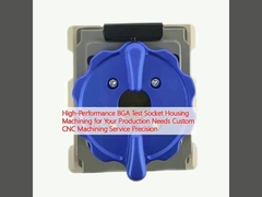 ماشینکاری محفظه سوکت تست BGA با عملکرد بالا برای نیازهای تولید شما
