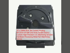 50 x 50MM BGA محفظه سوکت تست KR-DS50-SP شبکه توپ آرایه سوکت کارخانه سفارشی خدمات فرآوری CNC دقیق خدمات سخت افزاری پردازش قطعات فلزی خدمات فرآوری