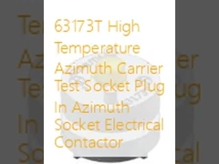 63173T درجه حرارت بالا Azimuth حامل آزمون سوکت پلاگین در Azimuth سوکت برقی Contactor