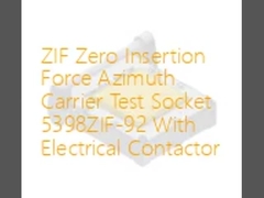 ZIF Zero Insertion Force Azimuth Carrier Test Socket 5398ZIF-92 با تماسگر الکتریکی