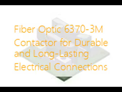 کانتاکتور فیبر نوری 6370-3M برای اتصالات الکتریکی پایدار و طولانی مدت